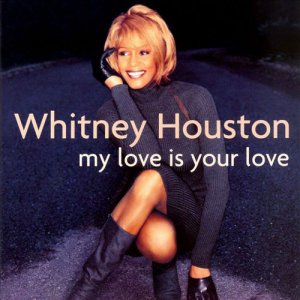 Whitney Houston - My Love Is Your Love