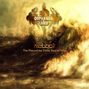 Orphaned Land: Mabool - The Story of the Three Sons of Seven