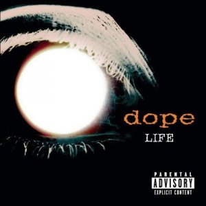 Dope: Life