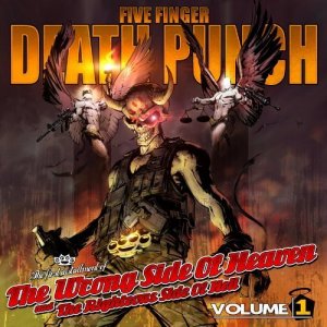 Five Finger Death Punch: The Wrong Side Of Heaven And The Righteous Side Of Hell, Volume 1