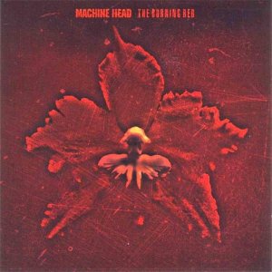 Machine Head: The Burning Red