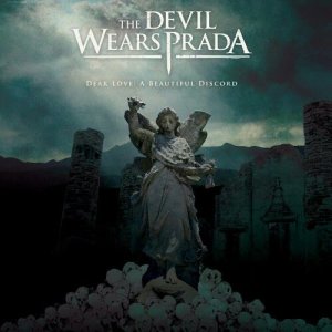 The Devil Wears Prada: Dear Love - A Beautiful Discord