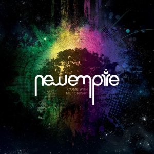 New Empire: Come With Me Tonight