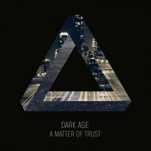 Dark Age: A Matter of Trust