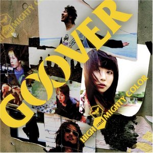 HIGH and MIGHTY COLOR: Goover